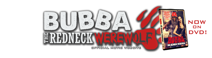 Bubba the Redneck Werewolf - Official Movie Website