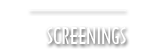 screenings